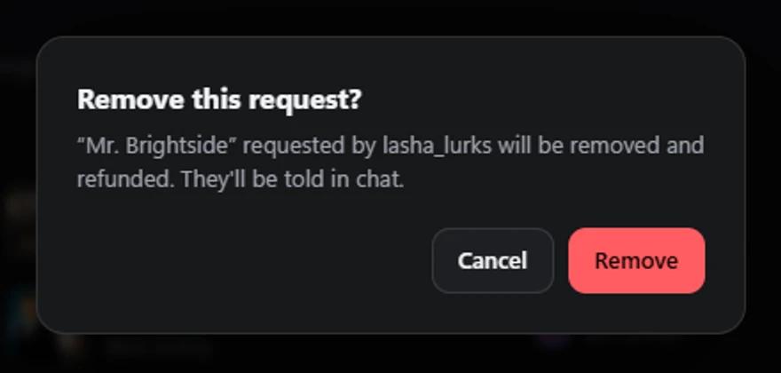Confirmation dialog: remove Mr. Brightside requested by lasha_lurks, they will be refunded and told in chat